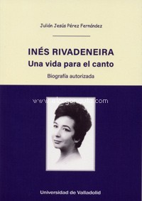 Inés Rivadeneira. Una vida para el canto. Biografía autorizada. 9788413200101 Inés Rivadeneira. Una vida para el canto. Biografía autorizada. 9788413200101