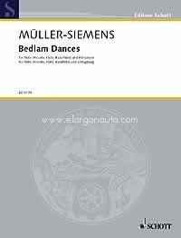 Bedlam Dances, flute (piccolo, flute, bass flute) and percussion (1 player): xylophon, vibraphon, cymbales antiques, Korean buk , 4 Chinese cymbals, tomtom (very large), performance score. 9790001136631