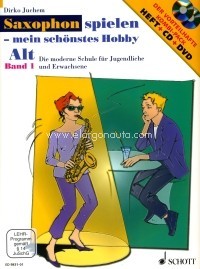 Saxophon spielen - mein schönstes Hobby Band 1, Die moderne Schule für Jugendliche und Erwachsene, alto saxophone, edition with CD + DVD