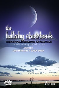 The Lullaby Choirbook, International Evening Songs, mixed choir (SATB), edition with CD. 9783795757786