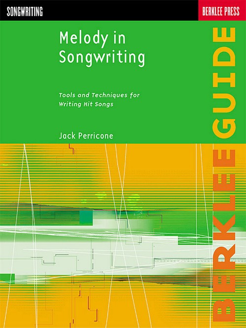 Melody in Songwriting. Tools and Techniques for Writing Hit Songs. 9780634006388