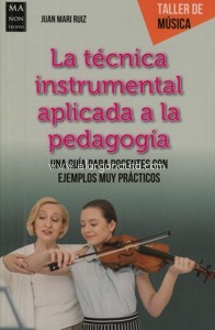 La técnica instrumental aplicada a la pedagogía: Una guía para docentes con ejemplos muy prácticos. 9788412004885