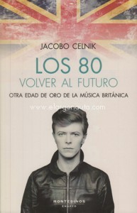 Los 80: Volver al futuro. Otra edad de oro en la música británica. 9788417700362