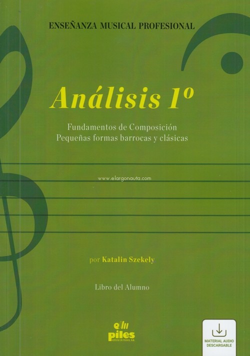 Análisis 1º. Libro del alumno. Fundamentos de composición. Pequeñas formas barrocas y clásicas