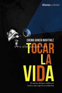 Tocar la vida. El músico de jazz: vueltas en torno a una especie en extinción. 9788491816973