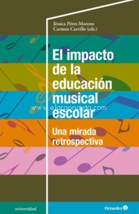 El impacto de la educación musical escolar. Una mirada retrospectiva. 9788417219338