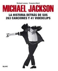 Michael Jackson. La historia detrás de sus 263 canciones y 41 videoclips