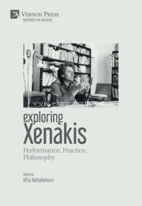 Exploring Xenakis: Performance, Practice, Philosophy. 9781622737925