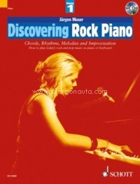 Discovering Rock Piano, vol. 1. Chords, Rhythms, Melodies and Improvisation. How to play today's rock and pop music on piano or keyboard