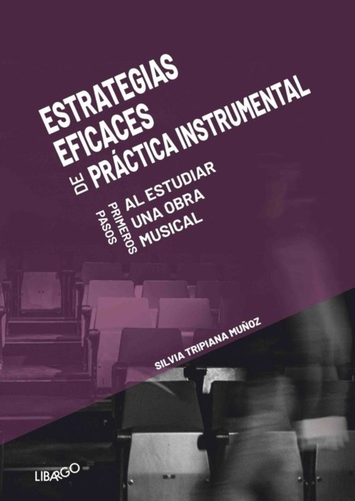 Estrategias eficaces de práctica instrumental.  Primeros pasos al estudiar una obra musical