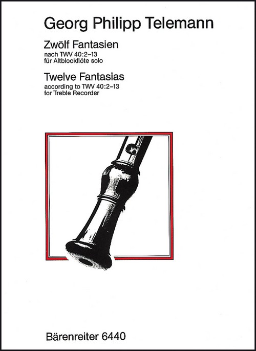 Twelve Fantasias for Treble Recorder, according to TWV 40:2-13 = Zwölf Fantasien für Altblockflöte solo, nach TWV 40:2-13