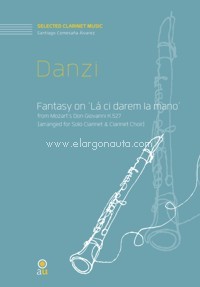 Fantasy on "Là ci darem la mano" from Mozart's Don Giovanni K. 527, Clarinet and Clarinet Choir. 9790801277473