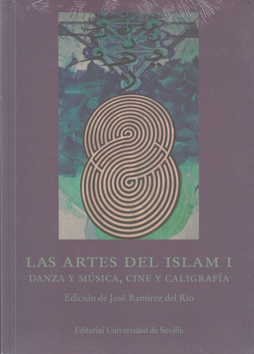 Las artes del Islam I. Danza y música, cine y caligrafía. 9788447229079