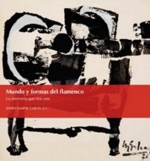 Mundo y formas del flamenco. La memoria que nos une