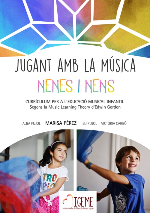 Jugant amb la música. Nenes y nens. Currículum per a l'Educació Musical Infantil. Segons la Music Learning Theory d'Edwin Gordon