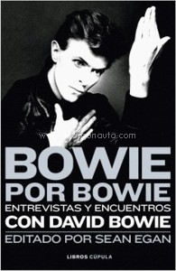 Bowie por Bowie: Entrevistas y encuentros con David Bowie. 9788448026080