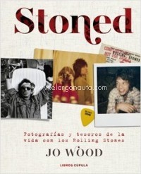 Stoned: Fotografías y tesoros de la vida con los Rolling Stones. 9788448026066