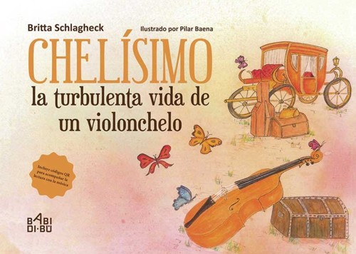Chelísimo, la turbulenta vida de un violonchelo. 9788417679903 Chelísimo, la turbulenta vida de un violonchelo. 9788417679903