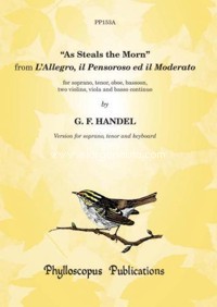 As Steals the Morn, from "L'Allegro, il Pensoroso ed il Moderato", version for soprano, tenor and keyboard