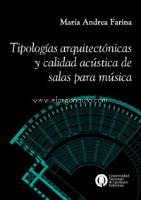 Tipologías arquitectónicas y calidad acústica de salas para música. 9789875586017