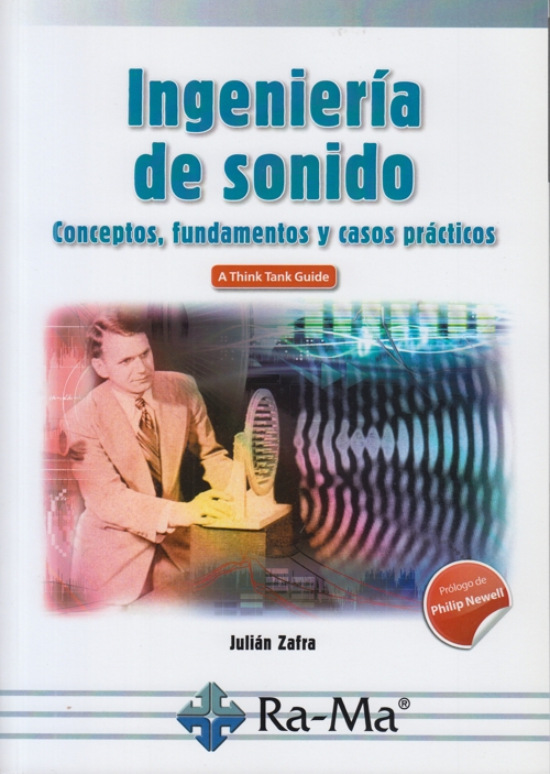 Ingeniería de sonido: Conceptos, fundamentos y casos prácticos. 9788499647432