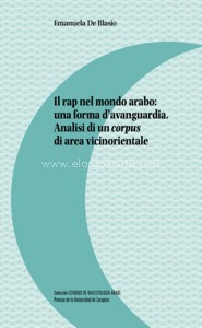 Il rap nel mondo arabo: una forma d'avanguardia. Analisi di un corpus di area vicinorientale. 9788413400426