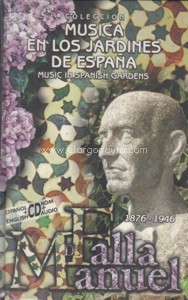 Manuel de Falla (1876-1946). Colección Música en los jardines de España = Music in Spanish Garden