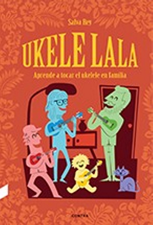 Ukelelala. Aprende a tocar el ukelele en familia. 9788412130072