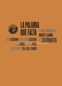 La palabra que falta: El dios indecible de "Moisés y Aarón" de Schönberg