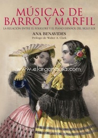 Músicas de barro y marfil. La relación entre el folklore y el piano español del siglo XIX