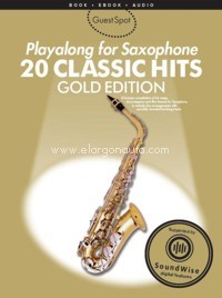 Guest Spot: 20 Classic Hits -Gold Editon- Playalong for Alto Saxophone. 9781785588891