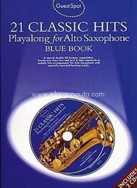 Guest Spot: 21 Classic Hits Playalong for Alto Saxophone: Blue Book. 9781844492930