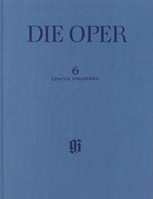 Gaspare Spontini: Agnes von Hohenstaufen - 1. Halbband Band 6, Die Oper, Kritische Ausgabe von Hauptwerken der Operngeschichte