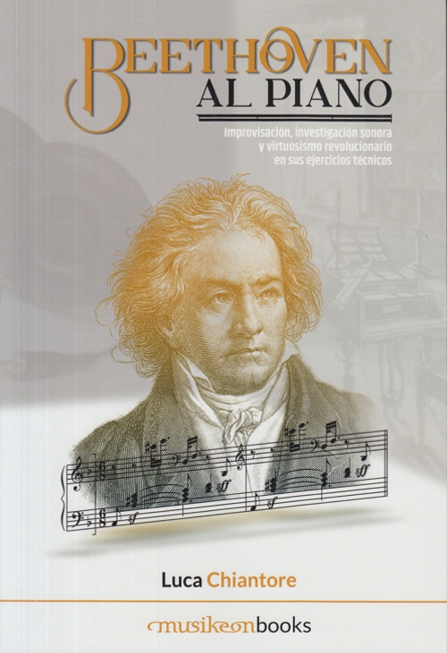 Beethoven al piano. Improvisación, composición e investigación sonora en sus ejercicios técnicos. 9788494511748