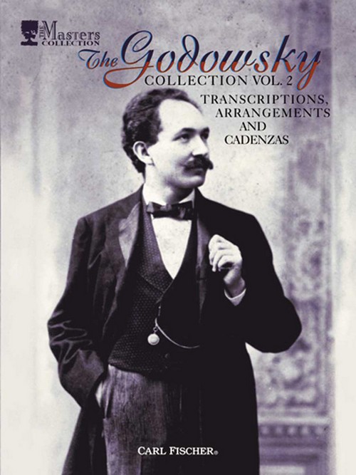 The Godowsky Collection Vol. 2. Transcriptions, Arrangements and Cadenzas. 9780825811319