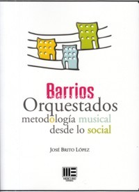 Barrios orquestados. Metodología musical desde lo social. 9788417890742