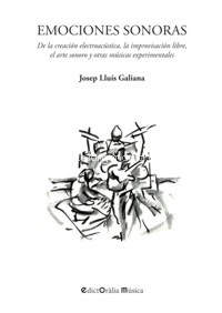 Emociones sonoras. De la creación electroacústica, la improvisación libre, el arte sonoro y otras músicas experimentales. 9788412002362