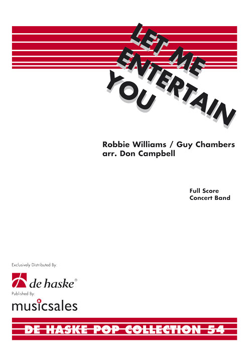 Let Me Entertain You: A Robbie Williams Medley, Concert Band/Harmonie, Score and Parts. 9790035026489