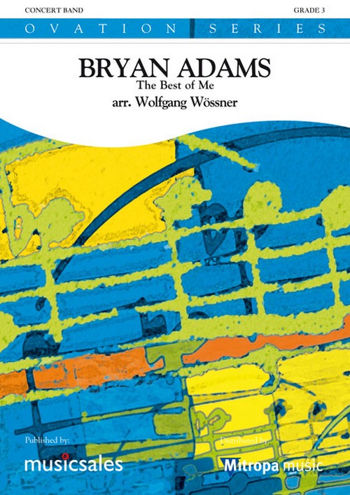 Bryan Adams: The Best of Me, Concert Band/Harmonie, Score and Parts. 9790035028599