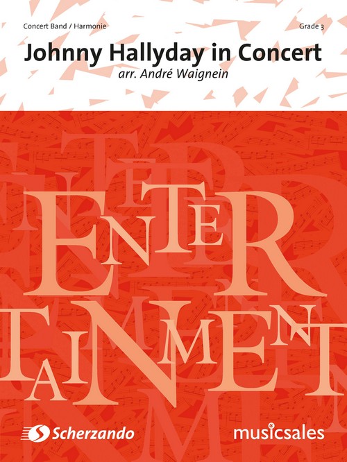 Johnny Hallyday in Concert, Concert Band/Harmonie, Score and Parts. 9790035032558 Johnny Hallyday in Concert, Concert Band/Harmonie, Score and Parts. 9790035032558