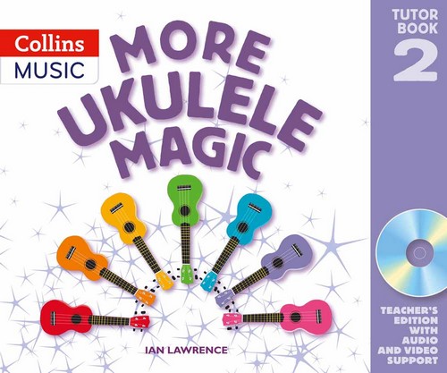 More Ukulele Magic - Tutor Book 2 (Teacher's Book): Book, CD, eBook. 9780008394714