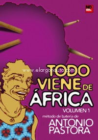 Todo viene de África. Vol. 1. Método de batería. 9878409223060