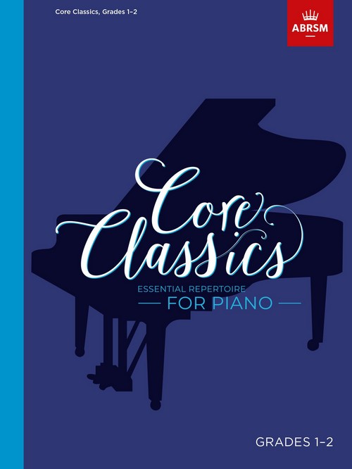 Core Classics - Grades 1-2: Essential Repertoire for Piano