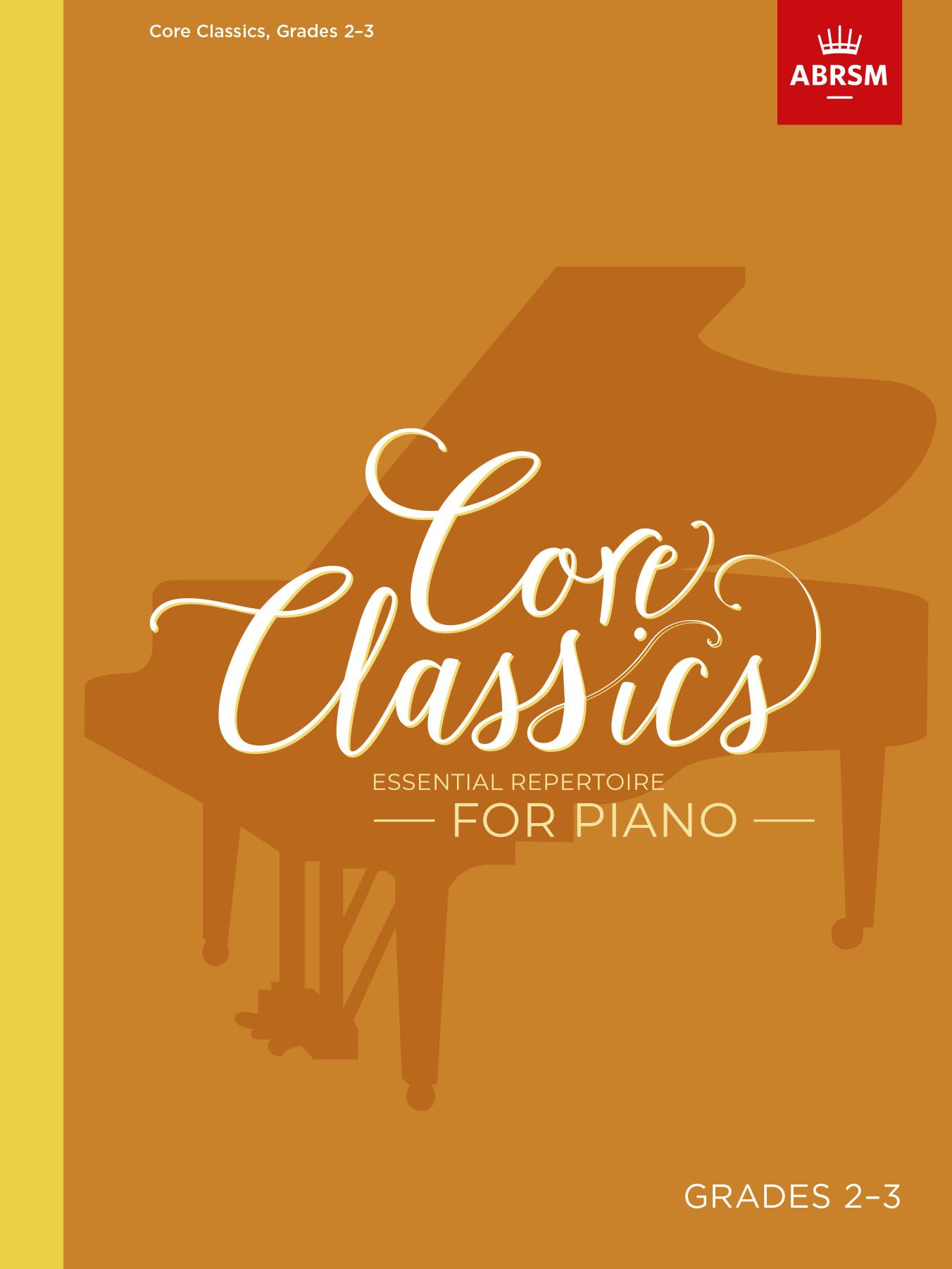 Core Classics - Grades 2-3: Essential Repertoire for Piano. 9781786013064