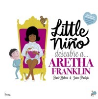 Little niño descubre... a Aretha Franklin. 9788418101144