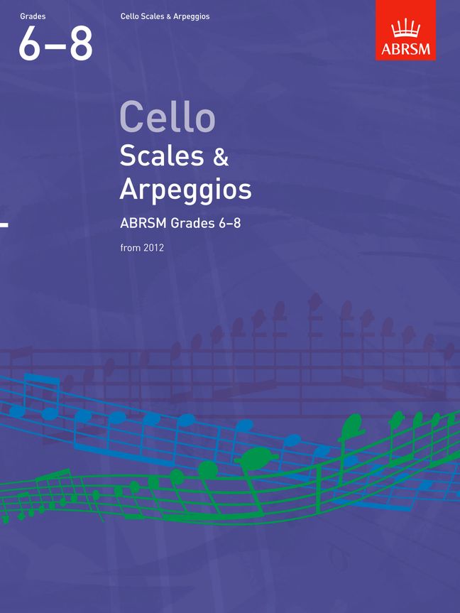 Cello Scales & Arpeggios Grade 6-8: from 2012