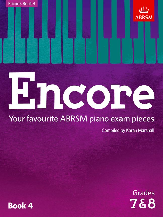 Encore - Book 4 (Grades 7 & 8): Your favourite ABRSM piano exam pieces. 9781848498501