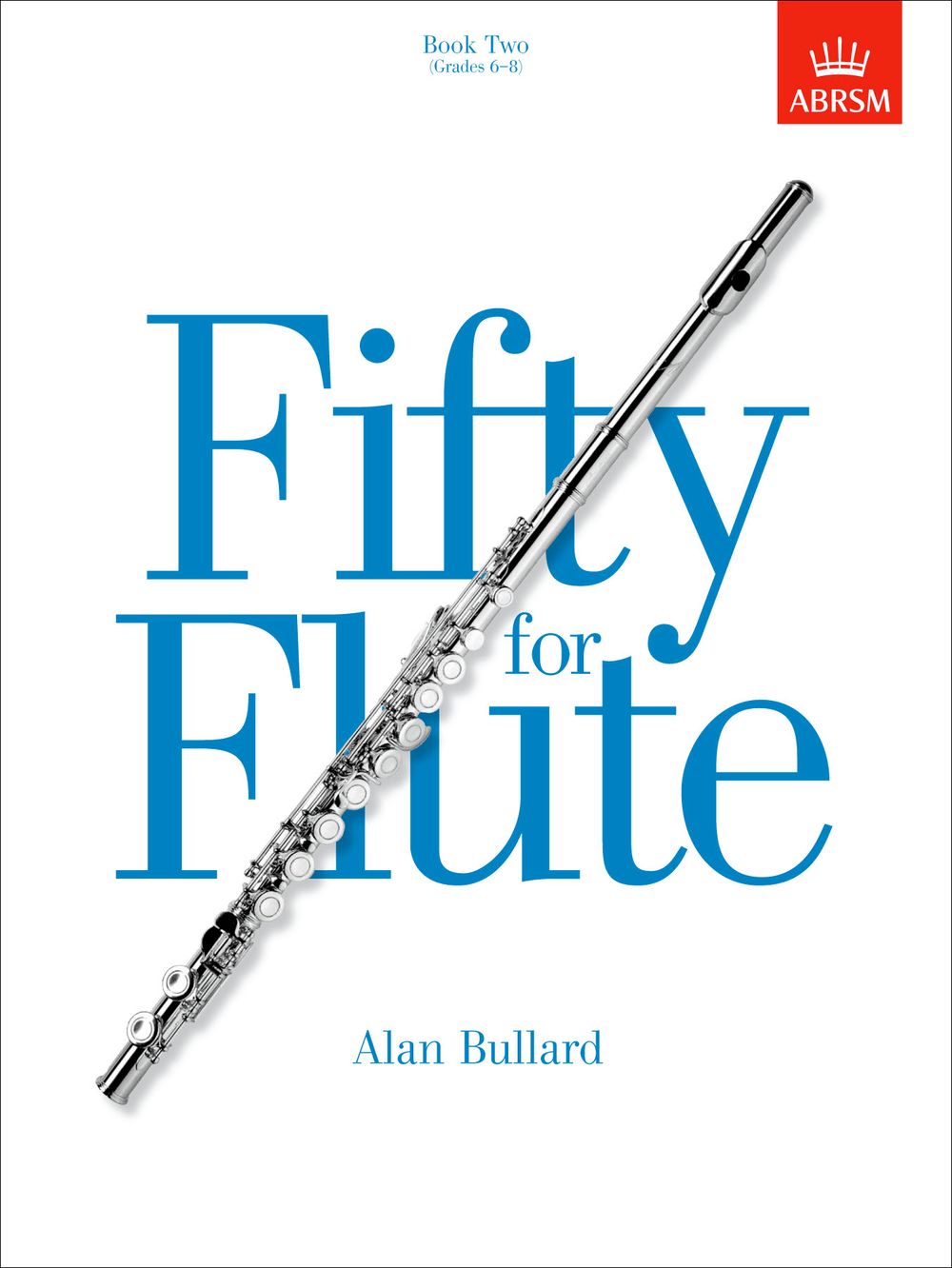 Fifty For Flute Book 2: Grades 6-8