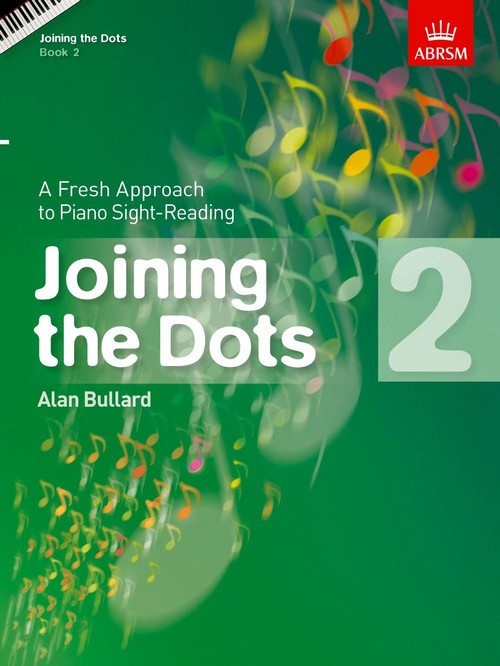 Joining The Dots - Book 2: A Fresh Approach to Piano Sight-Reading. 9781860969775 Joining The Dots - Book 2: A Fresh Approach to Piano Sight-Reading. 9781860969775