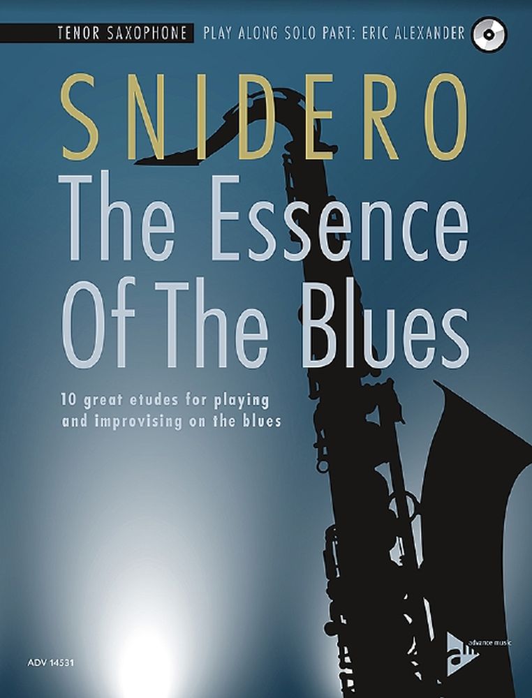 The Essence Of The Blues: 10 great etudes for playing and improvising on the blues, Tenor Saxophone. 9783954810529